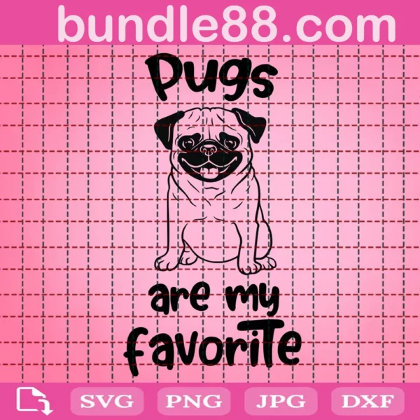 Pugs Are My Favorite Svg