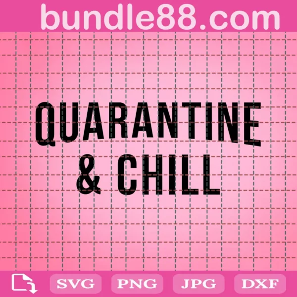 Quarantine And Chill Svg