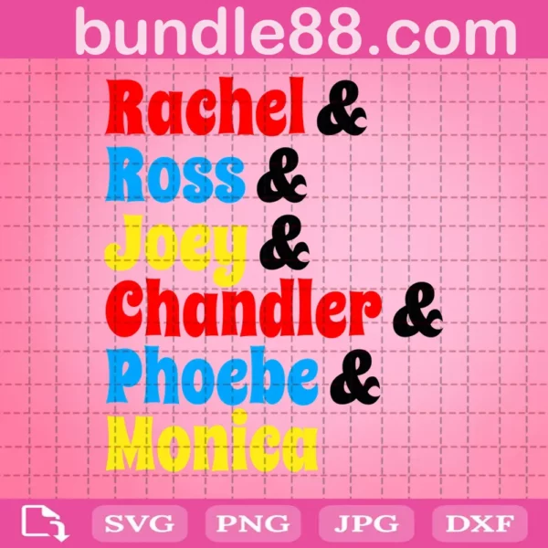 Rachel Rose Joey Chandler Phoebe Monica Svg