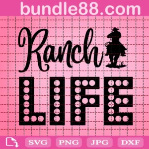 Ranch Life Svg, Cowboy Svg