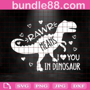 Rawr Means I Love You In Dinosaur Svg