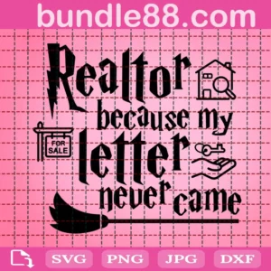 Realtor Because My Letter Never Came Svg