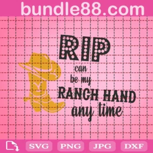 Rip Can Be My Ranch Hand Any Time Svg