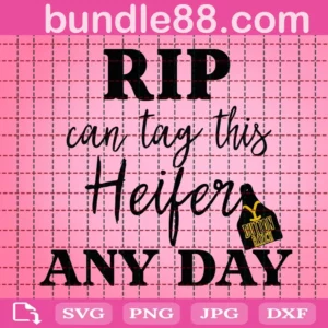 Rip Can Tag This Heifer Any Day Svg