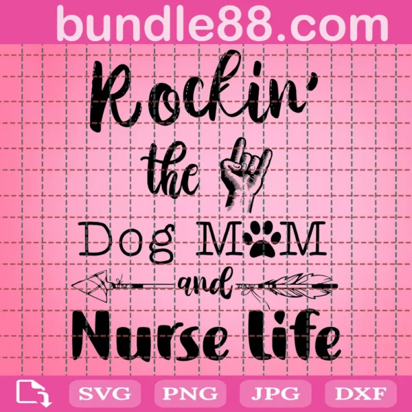 Rockin The Dog Mom And Nurse Life Svg