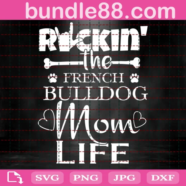 Rocking The French Bulldog Mom Life Svg