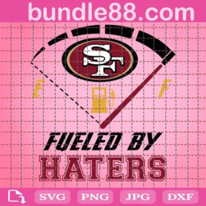 San Francisco 49Ers Fueled By Haters Svg