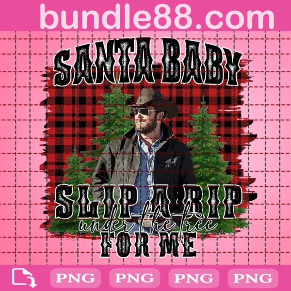 Santa Baby Slip A Rip Under The Tree For Me Png