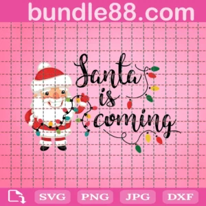 Santa Is Coming Svg