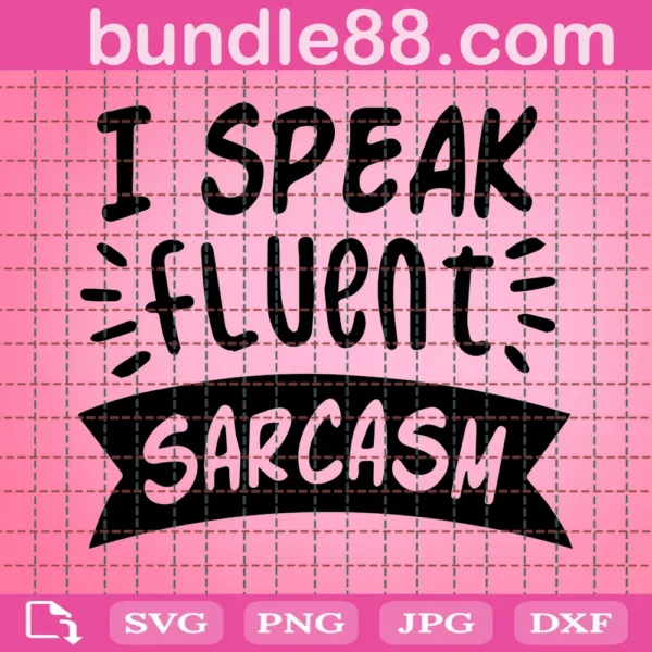 Sarcasm Svg, Funny Girl Svg