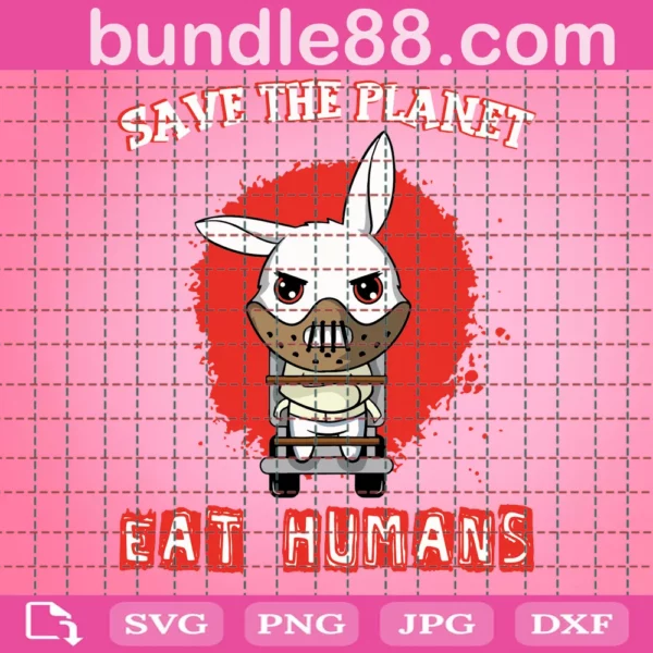 Save The Planet Eat Humans Svg File