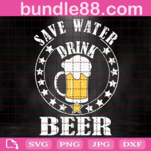Save Water Drink Beer Svg
