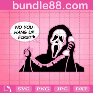 Scream Movie Ghost Face No You Hang Up First Svg