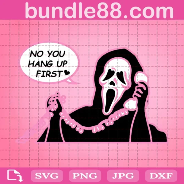 Scream Movie Ghost Face No You Hang Up First Svg