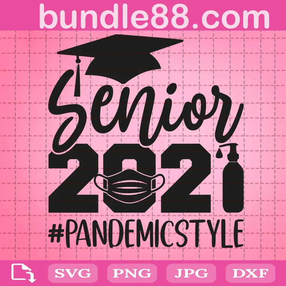Senior 2021 Pandemic Style Svg Svg Png Dxf Eps Cricut Files April 2024
