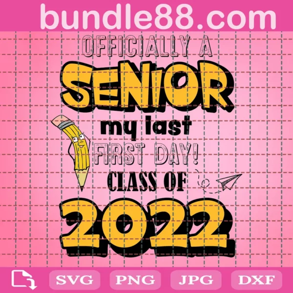 Senior My Last First Day Class Of 2022 Back To School Svg