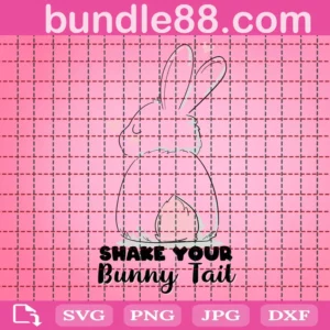 Shake Your Bunny Tail Svg