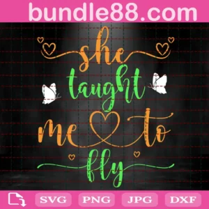 She Taught Me To Fly Svg