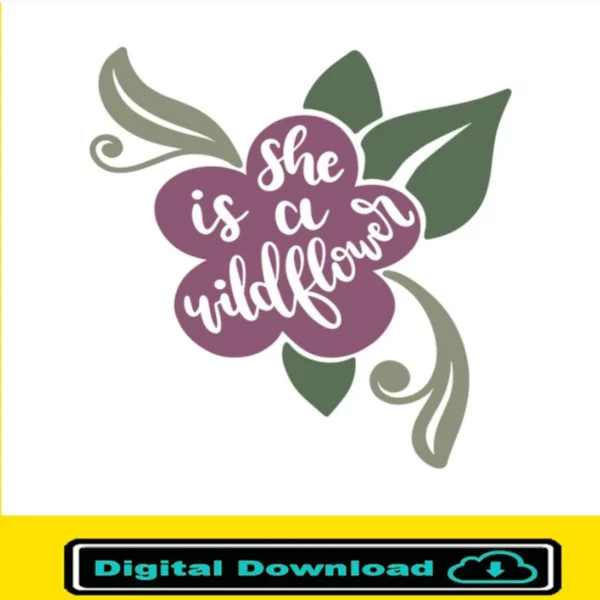 She'S A Wildflower Svg