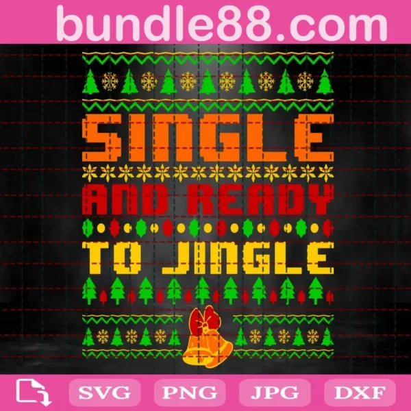 Single And Ready To Jingle Christmas Svg