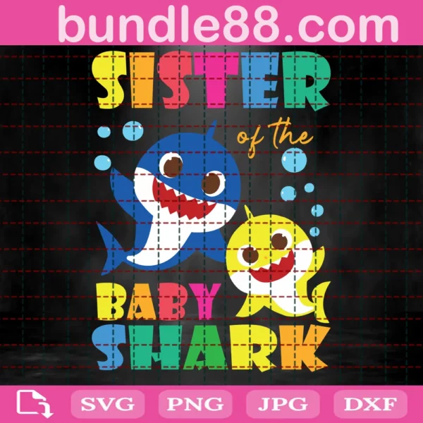 Sister Of The Baby Shark Svg SVG PNG DXF EPS Cricut April 2023