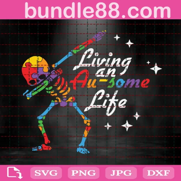 Skeleton Autism Living An Au-Some Life Svg