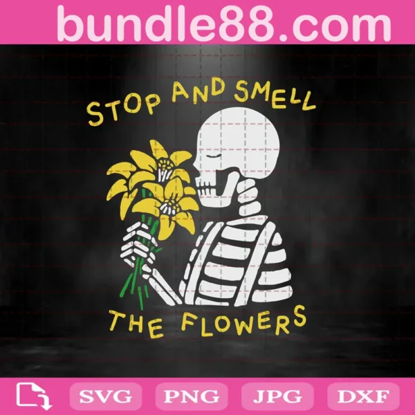 Skeleton Stop And Smell The Flowers Svg