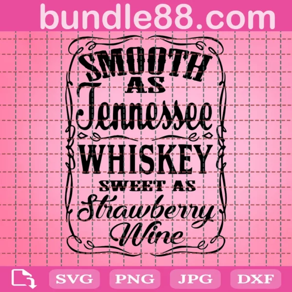Smooth As Tennesse Whiskey Sweet As Strawberry Wine Svg