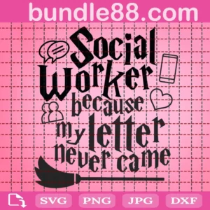 Social Worker Because My Letter Never Came Svg