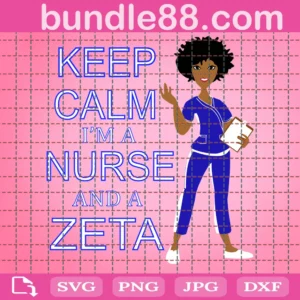 Sorority Keep Calm Im A Nurse And A Zeta Svg