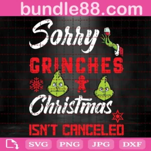 Sorry Grinches Christmas Isn'T Canceled Svg