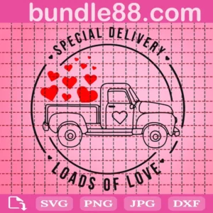 Special Delivery Loads Of Love Svg