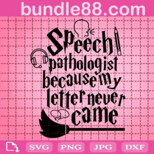 Speech Pathologist Because My Letter Never Came Svg