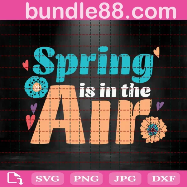 Spring Is In The Air Svg