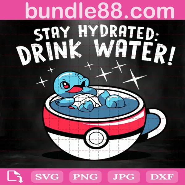 Squirtle Stay Hydrated Drink Water Svg