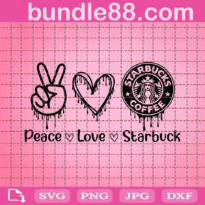 Starbucks Svg, Peace Love Starbucks Svg Coffee Svg