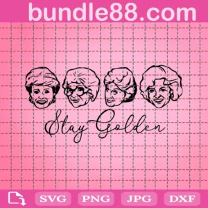 Stay Golden Svg, Golden Girls Inspired Svg