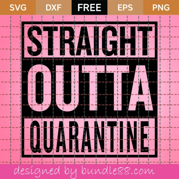 Straight Outta Quarantine Svg Free