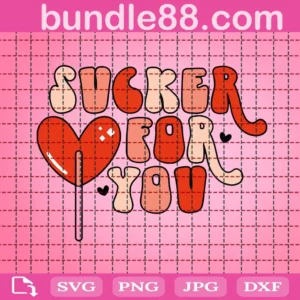 Sucker For You Svg