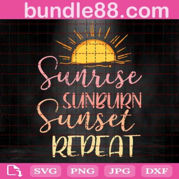 Sunrise Sunburn Sunset Repeat Summer Vacation Svg