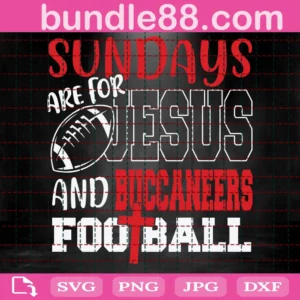 Sundays Are For Jesus And Buccaneers Football Svg