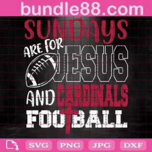 Sundays Are For Jesus And Cardinals Football Svg