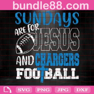 Sundays Are For Jesus And Chargers Football Svg