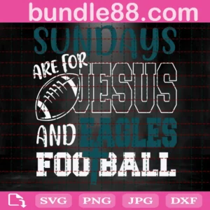 Sundays Are For Jesus And Eagles Football Svg
