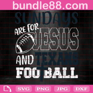 Sundays Are For Jesus And Texans Football Svg