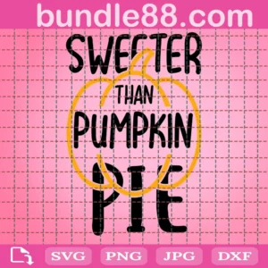Sweeter Than Pumpkin Pie Svg