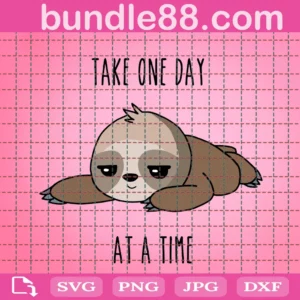 Take One Day At A Time Sloth Svg