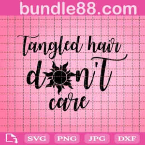Tangled Hair Don'T Care Svg
