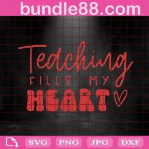 Teaching Fills My Heart Svg