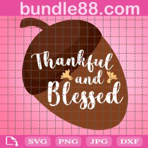 Thankful And Blessed Thanksgiving Svg